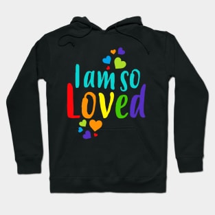 I Am So Loved Hoodie